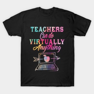 Teachers Can Do Virtually Anything  Virtual Teacher T-Shirt